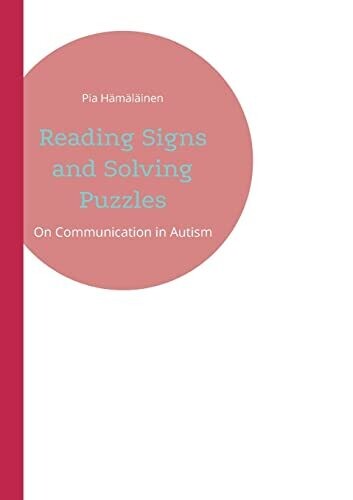 Reading Signs And Solving Puzzles: On Communication In Autism