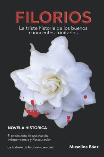 Filorios: La Triste Historia De Los Buenos E Inocentes Trinitarios (Spanish Edition)
