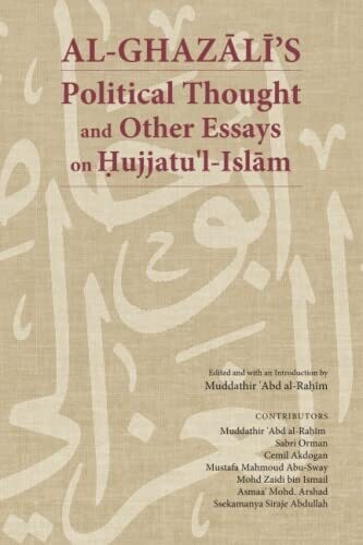 Al-Ghazali�S Political Thought And Other Essays On Hujjatu�L-Islam