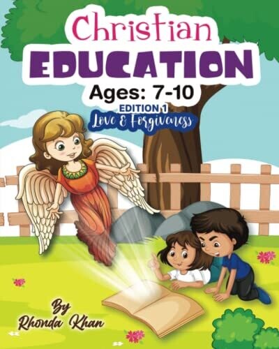 Christian Education- Edition 1 (Ages 7-10): Love And Forgiveness