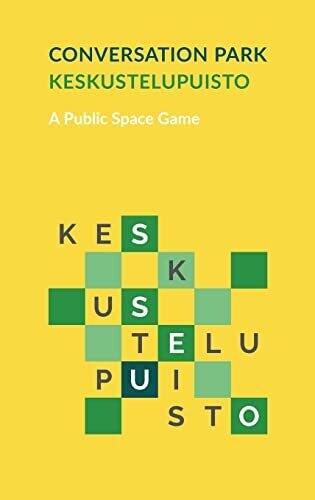 Keskustelupuisto - Conversation Park: A Public Space Game