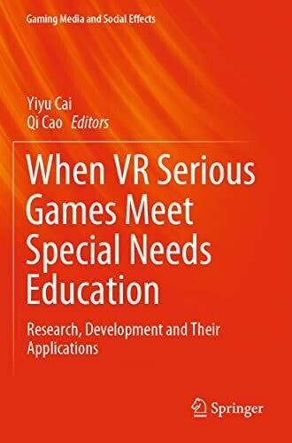 When Vr Serious Games Meet Special Needs Education: Research, Development And Their Applications (Gaming Media And Social Effects)