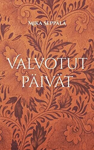 Valvotut P�iv�t: Ajatuksia (Finnish Edition)