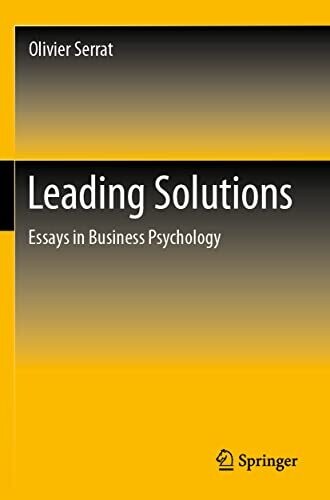 Leading Solutions: Essays In Business Psychology