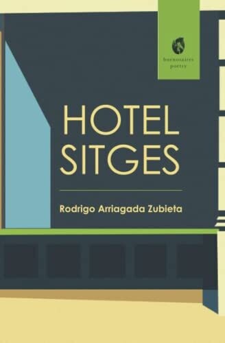 Hotel Sitges (Colecci�n Pippa Passes (Buenos Aires Poetry)) (Spanish Edition)