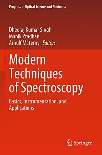 Modern Techniques of Spectroscopy: Basics, Instrumentation, and Applications (Progress in Optical Science and Photonics, 13)