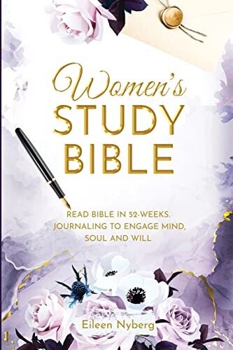 Women's Study Bible: Read Bible in 52-Weeks. Journaling to Engage Mind, Soul and Will. (Value Version)