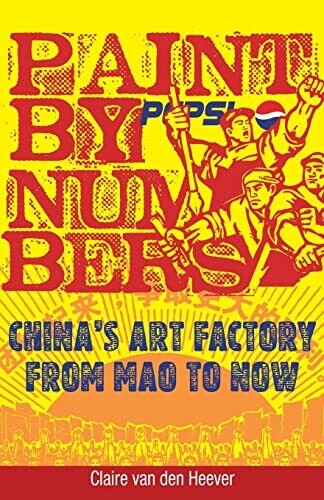 Paint by Numbers: China's Art Factory from Mao to Now