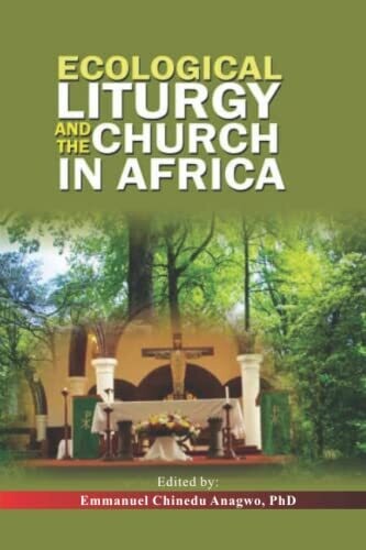 ECOLOGICAL LITURGY AND THE CHURCH IN AFRICA