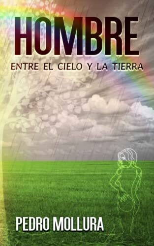 Hombre: Entre el Cielo y la Tierra (Spanish Edition)