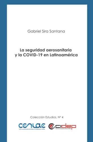 La seguridad aerosanitaria y la COVID-19 en Latinoam�rica (Spanish Edition)