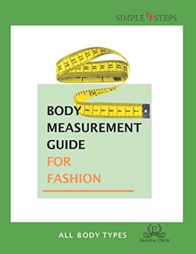 Body Measurement Guide for Fashion - All Body Types: Simple Steps �