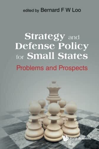Strategy And Defence Policy For Small States : Problems And Prospects
