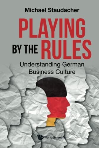 Playing By The Rules: Understanding German Business Culture