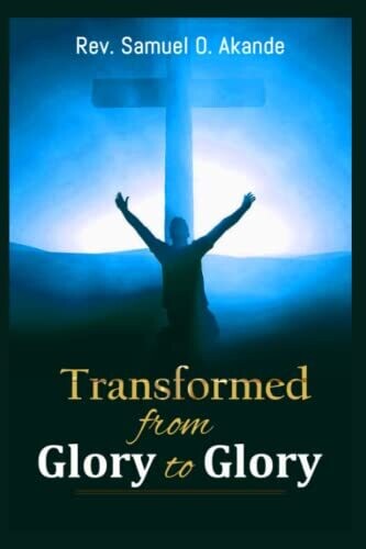 Transformed From Glory To Glory