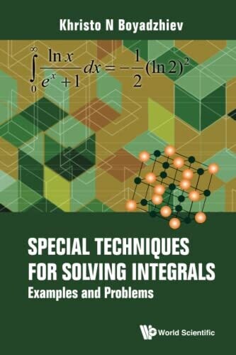 Special Techniques For Solving Integrals : Examples And Problems