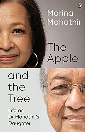 The Apple And The Tree : Life As Dr Mahathir'S Daughter