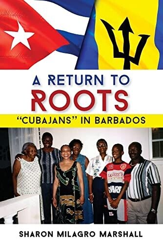 A Return To Roots: Cubajans In Barbados