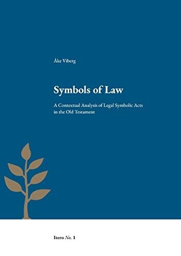 Symbols Of Law : A Contextual Analysis Of Legal Symbolic Acts In The Old Testament
