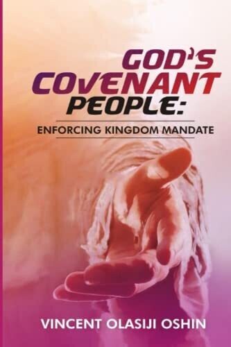 God'S Covenant People : Enforcing Kingdom Mandate