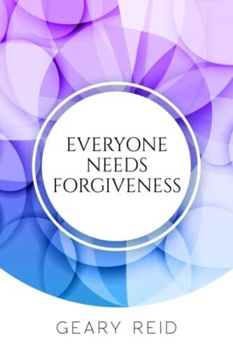 Everyone Needs Forgiveness : The First Step To Living A Fuller, More Peaceful Life Is To Forgive.