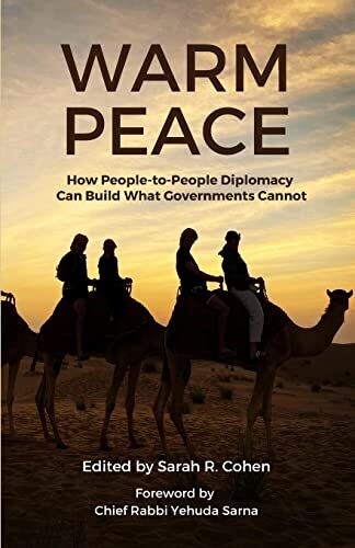 Warm Peace : How People-To-People Diplomacy Can Build What Governments Cannot