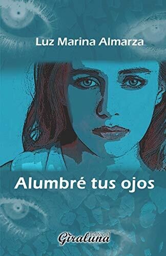 Alumbré tus ojos: Poesía (Spanish Edition)