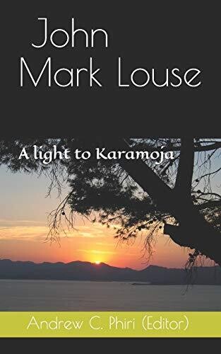 John Mark Louse: A Light To Karamoja