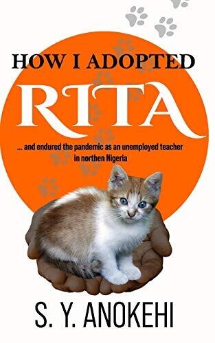 HOW I ADOPTED RITA: and endured the pandemic as an unemployed teacher in northern Nigeria