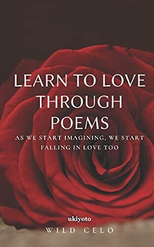 Learn To Love Through Poems