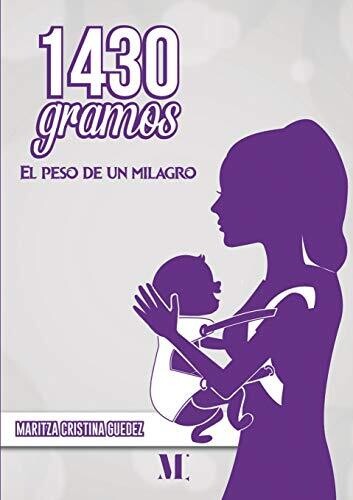 1430 Gramos: El Peso De Un Milagro (Spanish Edition)