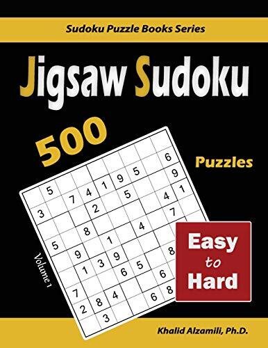 Jigsaw Sudoku: 500 Easy To Hard (Sudoku Puzzle Books Series)