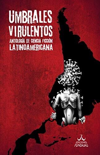 Umbrales Virulentos: Antología De Ciencia Ficción Latinoamericana (La Jauría Intergaláctica) (Spanish Edition)