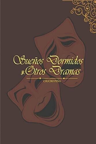 SUEÑOS DORMIDOS Y OTROS DRAMAS (Spanish Edition)