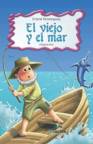 El Viejo Y El Mar (Clasicos Para Ninos/ Classics For Children) (Spanish Edition)