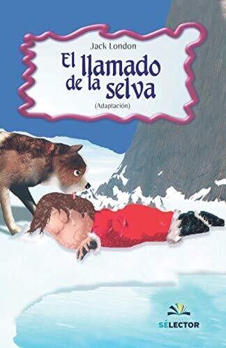 El Llamado De La Selva (Clasicos Para Ninos/ Classic For Children) (Spanish Edition)