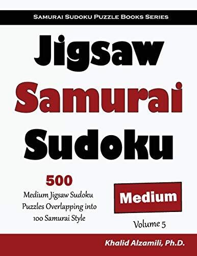 Jigsaw Samurai Sudoku: 500 Medium Jigsaw Sudoku Puzzles Overlapping Into 100 Samurai Style (Samurai Sudoku Puzzle Books Series)