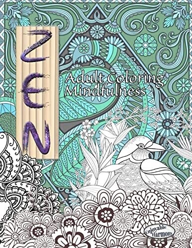 Zen Coloring Book. Adult Coloring Mindfulness: Enjoy Mindful Coloring With This Zen Coloring Book For Adults