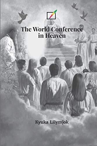 The World Conference in Heaven