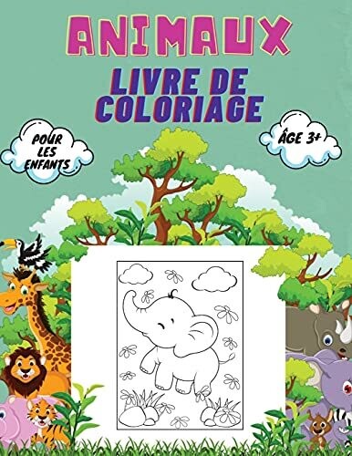 Animaux Livre De Coloriage Pour Les Enfants, ?Ége 3+: Livre De Coloriage D'Animaux Pour Les Tout-Petits, Les Enfants De Maternelle Et D'?Óge ... Et De Cr??Atures Mari (French Edition)