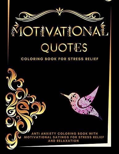 Motivational Quotes Coloring Book For Adults: Inspirational Coloring Book For Stress Relief And Relaxation - Empowering Quotes And Inspirational Positive Sayings