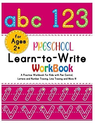 Preschool Learn-To-Write Workbook: A Practice Workbook For Kids With Pen Control, Alphabets And Number Tracing, Line Tracing And More!!!(Amazing Activity Workbook)