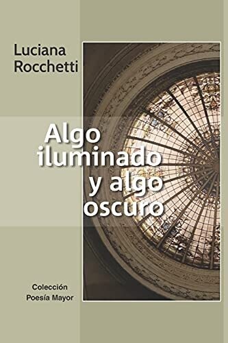 Algo Iluminado Y Algo Oscuro (Spanish Edition)