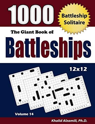 The Giant Book Of Battleships: Battleship Solitaire : 1000 Puzzles (12X12) (Adult Activity Books Series)