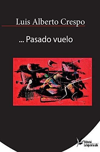 ... Pasado vuelo (Spanish Edition)