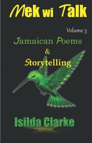 Mek Wi Talk: Jamaican Poems And Storytelling