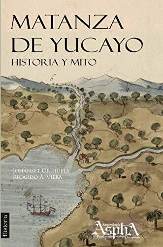 Matanza De Yucayo: Historia Y Mito (Spanish Edition) - Paperback