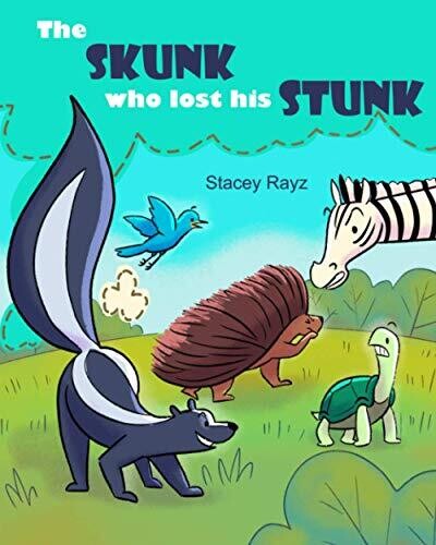 The Skunk Who Lost His Stunk: A Story About Being Kind