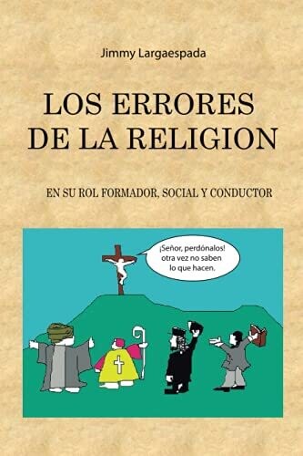 Los Errores De La Religi??n En Su Rol Formador, Social Y Conductor (Spanish Edition)