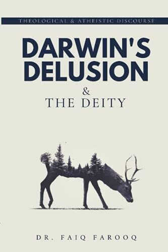 Darwin'S Delusion And The Deity: Religion And Atheism